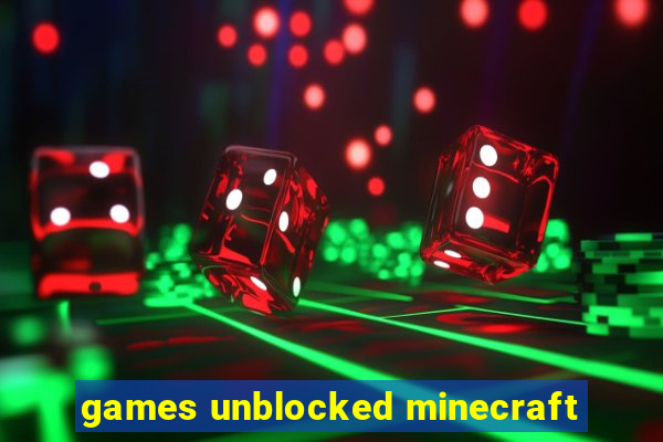 games unblocked minecraft